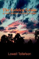 Cover of The Golden Grain: A New Mexican Love Story by Lowell Tollefson