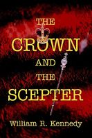 Cover of The Crown And The Scepter by William R. Kennedy