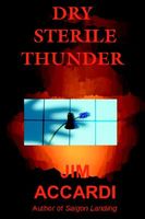 Cover of Dry Sterile Thunder by Jim Accardi