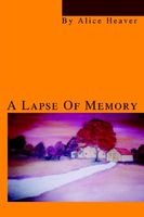 Cover of A Lapse of Memory by Alice Heaver
