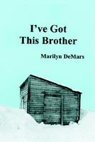 Cover of I've Got This Brother by Marilyn Demars