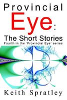 Cover of Provincial Eye by Keith Spratley