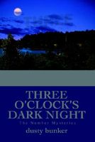 Cover of Three O'Clock's Dark Night: The Number Mysteries by Dusty Bunker