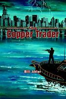 Cover of The Copper Trader by Bill Abler