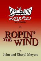 Cover of Ropin' the Wind by John Meyers