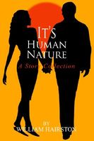 Cover of It's Human Nature: A Story Collection by William Hairston