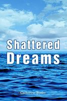 Cover of Shattered Dreams by Catherine Butler