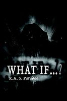 Cover of What If?? by R.A.S. Paradee