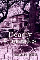 Cover of Deadly Charades by Laurie Ellis