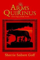Cover of The Arms of Quirinus: Seven Kings of Rome Novels by Sherrie Seibert Goff
