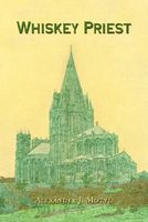 Cover of Whiskey Priest by Alexander J. Motyl