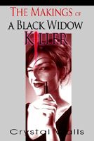 Cover of The Makings of a Black Widow Killer by Crystal Walls
