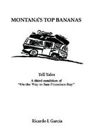 Cover of Montana's Top Bananas: Tell Tales by Ricardo L. Garcia