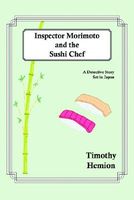 Cover of Inspector Morimoto and the Sushi Chef by Timothy Hemion