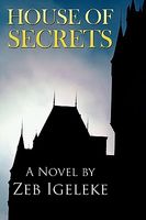 Cover of House of Secrets by Zeb A. Igeleke