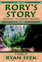 Cover of Rory's Story: Journey to Vortex Canyon by Ryan Seek