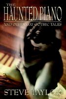 Cover of The Haunted Piano: And Other Gay Gothic Tales by Steve Taylor