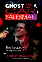 Cover of Ghost of a Car Salesman: The Legacy by Louis Newcomb