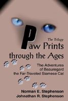 Cover of Paw Prints Through the Ages: The Adventures of Beauregard the Far-Traveled Siamese Cat by Norman E. Stephenson
