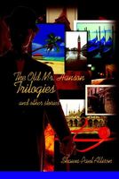 Cover of The Old Mr. Hanson Trilogies: And Other Stories by Shawn-Paul Allison