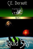 Cover of Liquid Sky: Legends of the Jade Moon by C.E. Dorsett