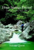 Cover of Hope Springs Eternal: Stories of Life and Love by Adrian Quest