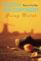 Cover of Tales of the Continent: Going Dutch by Pierre T-Mar