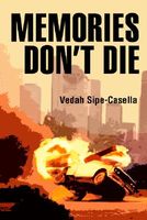 Cover of Memories Don't Die by Vedah Sipe-Casella