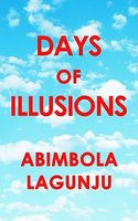 Cover of Days of Illusions by Abimbola Lagunju