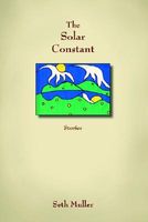 Cover of The Solar Constant: Stories by Seth Muller