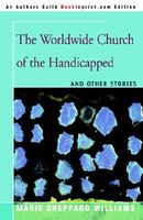Cover of The Worldwide Church of the Handicapped by Marie Sheppard Williams
