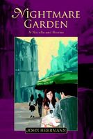Cover of Nightmare Garden: A Novella and Stories by John Herrmann
