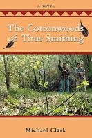 The Cottonwoods Of Titus Smithing