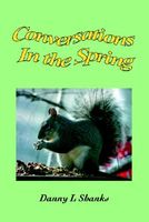Cover of Conversations in the Spring by Danny L. Shanks