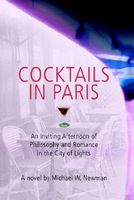 Cocktails in Paris: An Inviting Afternoon of Philosophy and Romance in the City of Lights