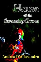 Cover of House Of The Screaming Clowns by Andrea D'Allasandra
