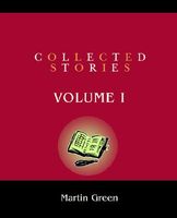 Cover of Collected Stories: Volume I by Martin Green