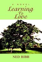 Cover of Learning To Love by Ned Bibb