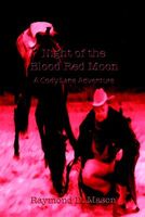 Cover of Night of the Blood Red Moon by Raymond D. Mason