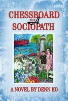 Cover of Chessboard for a Sociopath by Denn Ko