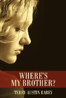 Cover of Where's My Brother? by Terry Austin Rabey