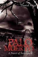 Cover of The Palo Muerto: A Novel of Santeria by Daniel Vega