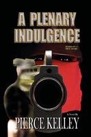 Cover of A Plenary Indulgence by Pierce Kelley