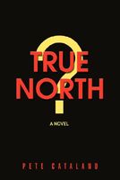 Cover of True North by Pete Catalano