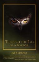 Cover of Through the Eyes of a Raptor by Julie Hahnke