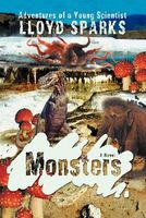 Cover of Monsters: Adventures of a Young Scientist by Lloyd Sparks