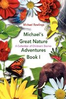 Michael's Great Nature Adventures Book I: A Collection of Children's Stories
