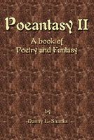 Cover of Poeantasy II: A Book of Poetry and Fantasy by Danny L. Shanks
