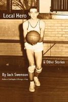 Cover of Local Hero: & Other Stories by Jack Swenson