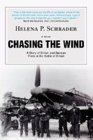 Chasing the Wind: A Story of British and German Pilots in the Battle of Britain